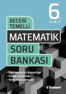6.SINIF MATEMATİK BECERİ TEMELLİ SORU BANKASI