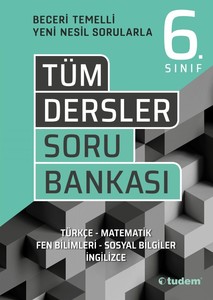 6.SINIF TÜM DERSLER BECERİ TEMELLİ SORU BANKASI