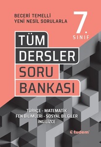 7.SINIF TÜM DERSLER BECERİ TEMELLİ SORU BANKASI