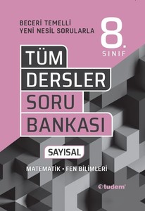 8.SINIF TÜM DERSLER SAYISAL BECERİ TEMELLİ SORU BANKASI